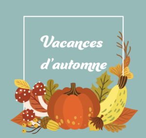 Lire la suite à propos de l’article Vacances d’automne 2025 🍁🍂